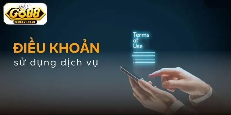 Thông tin cần biết về điều khoản sử dụng tại Go88